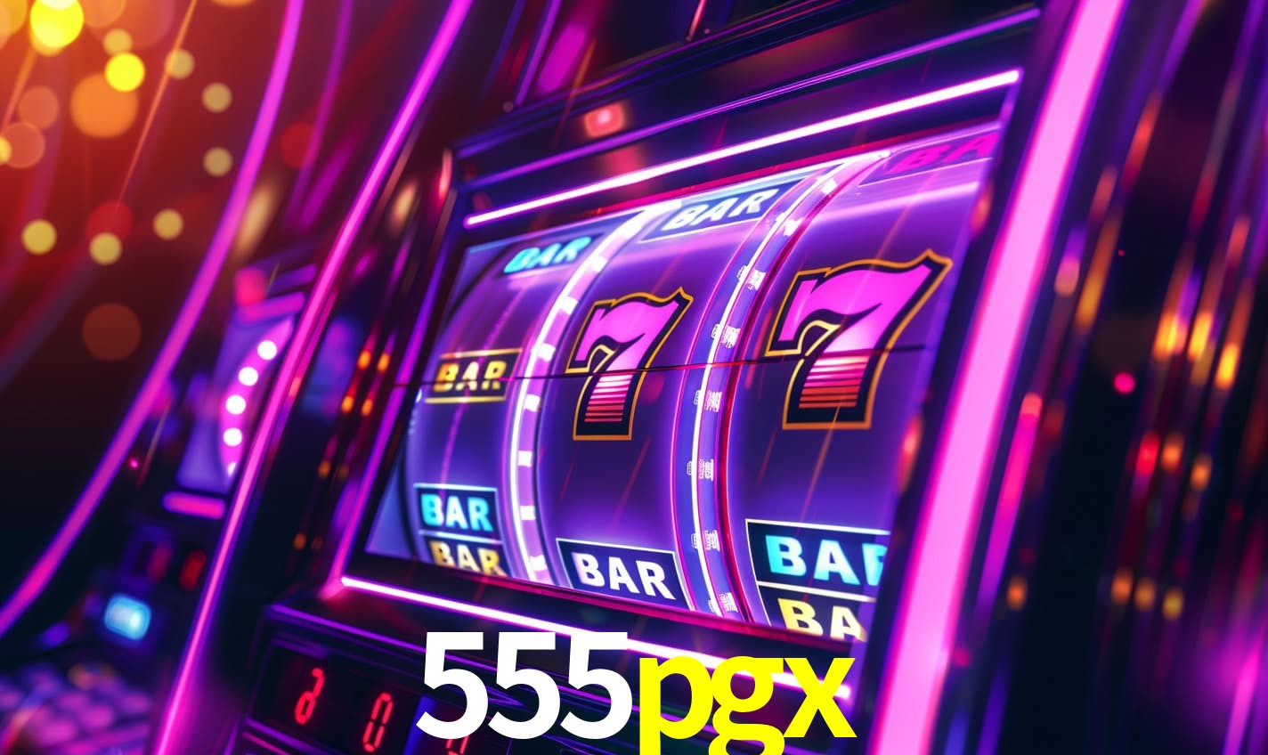 555pgx - Plataforma oficial online - 555pgx.com